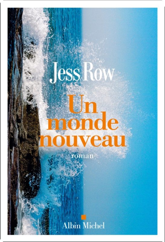 Jess Row - un monde nouveau