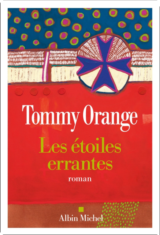 Tommy orange - les étoiles errantes