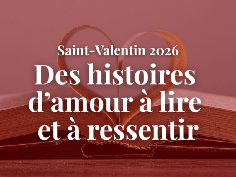 Des histoires d'amour à lire et ressentir