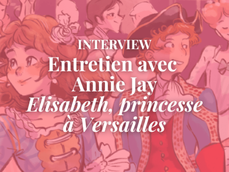 Interview avec Annie Jay, l'autrice d'Elisabeth, princesse à Versailles