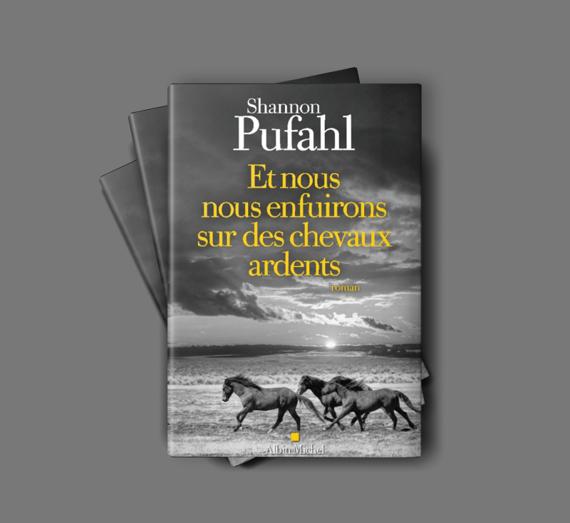 "Et nous nous enfuirons sur des chevaux ardents" Shannon Pufahl
