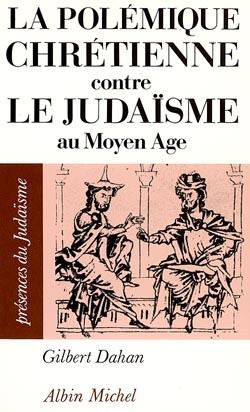 Couverture du livre La Polémique chrétienne contre le judaïsme au Moyen Âge