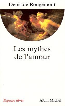 Couverture du livre Les Mythes de l'amour
