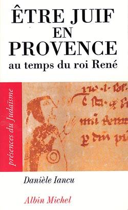 Couverture du livre Être juif en Provence au temps du roi René