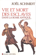 Couverture du livre Vie et mort des esclaves dans la Rome antique