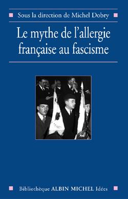 Couverture du livre Le Mythe de l'allergie française au fascisme