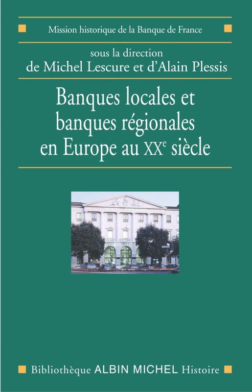 Couverture du livre Banques locales et banques régionales en Europe au XXe siècle