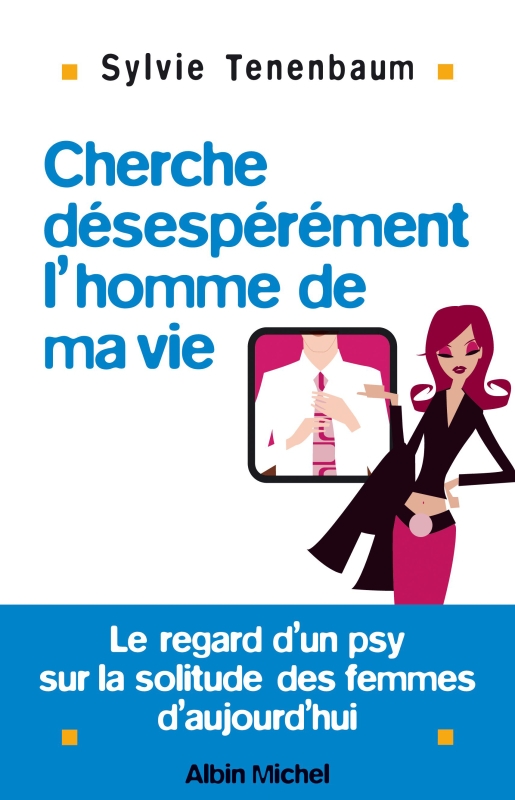 Couverture du livre Cherche désespérément l'homme de ma vie