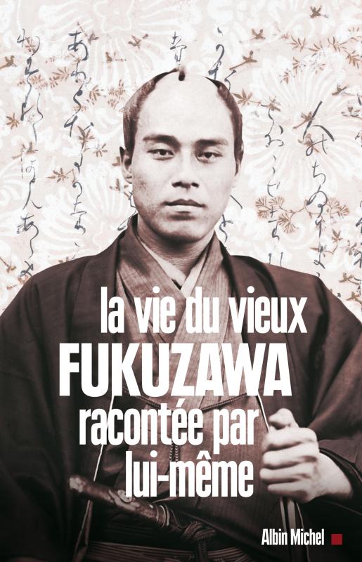 Couverture du livre La Vie du vieux Fukuzawa racontée par lui-même