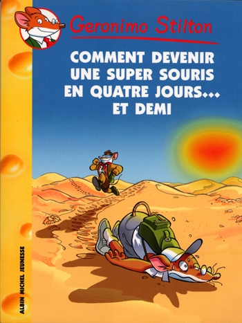 Couverture du livre Comment devenir une super souris en quatre jours... et demi