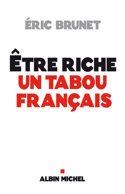 Couverture du livre Etre riche : un tabou français
