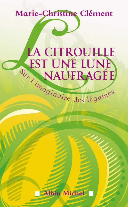 Couverture du livre La Citrouille est une lune naufragée