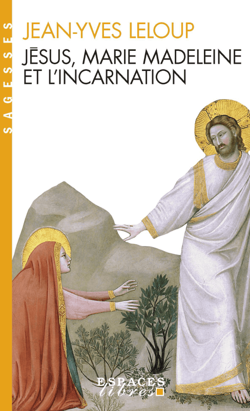 Couverture du livre Jésus, Marie Madeleine et l'Incarnation