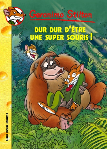 Couverture du livre Dur Dur d'être une super souris !