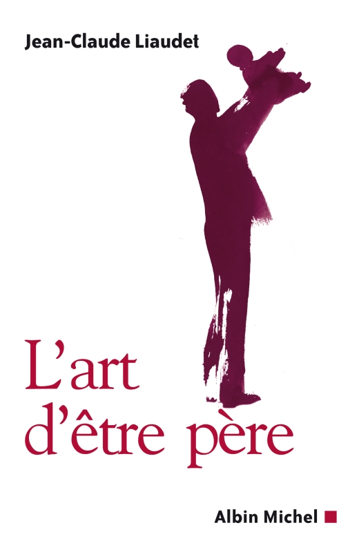 Couverture du livre L'Art d'être père