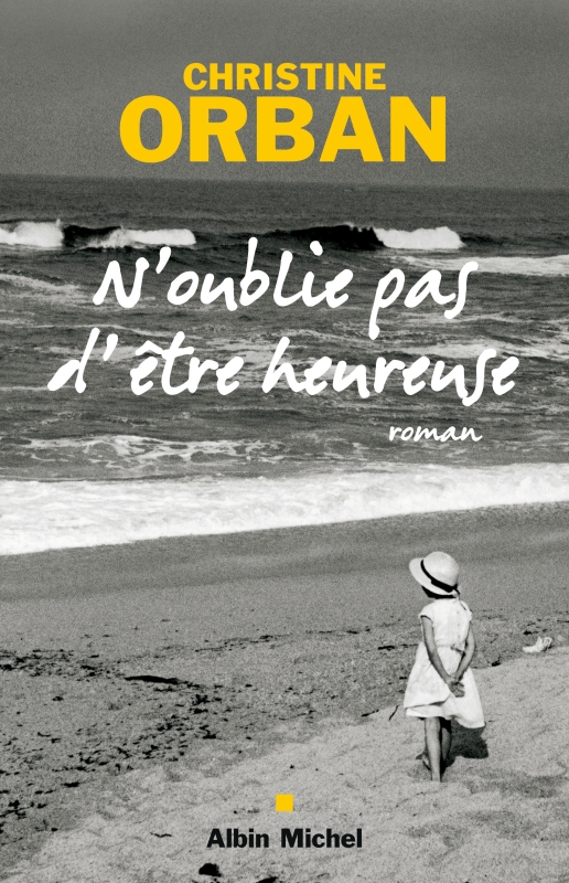 Couverture du livre N'oublie pas d'être heureuse