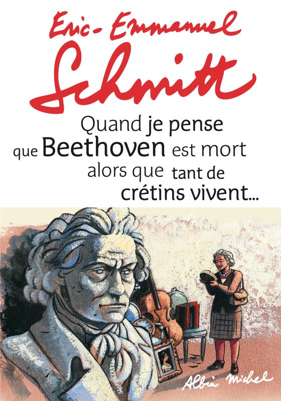 Couverture du livre Quand je pense que Beethoven est mort alors que tant de crétins vivent... suivi de Kiki van Beethoven