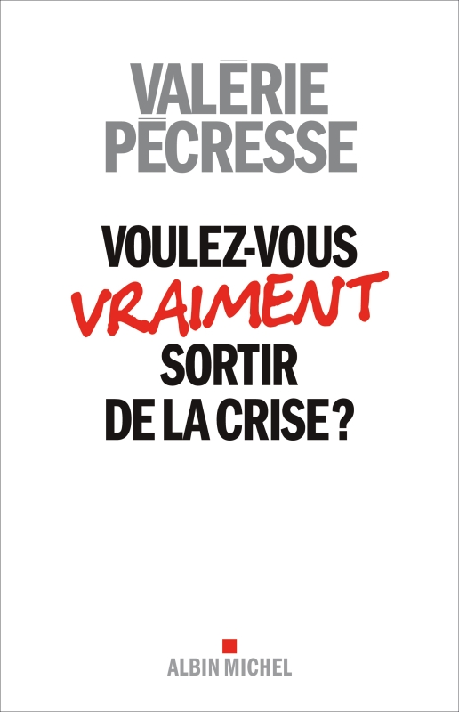 Couverture du livre Voulez-vous vraiment sortir de la crise ?