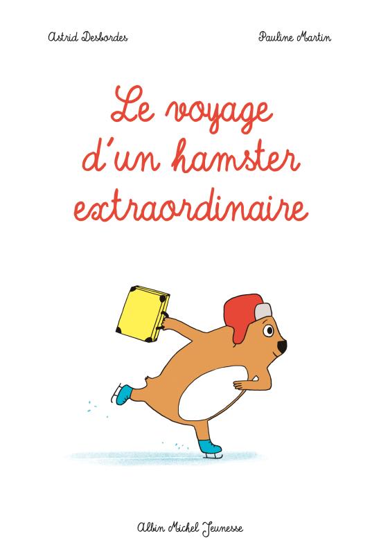 Couverture du livre Le Voyage d'un hamster extraordinaire