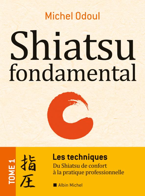 Couverture du livre Shiatsu fondamental - tome 1 - Les techniques