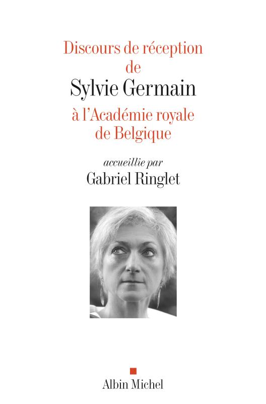 Couverture du livre Discours de réception de Sylvie Germain à l'Académie royale de Belgique accueillie par Gabriel Ringlet