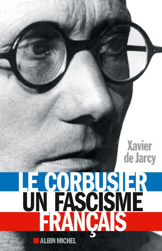 Couverture du livre Le Corbusier, un fascisme français