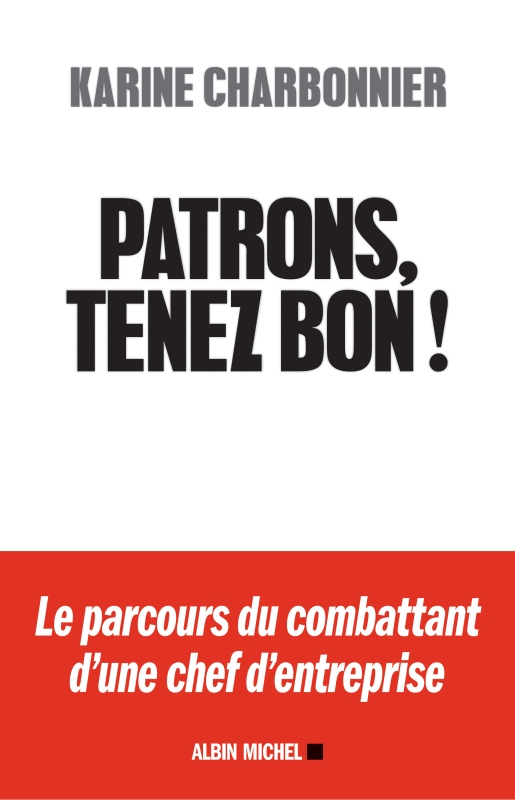 Couverture du livre Patrons, tenez-bon !