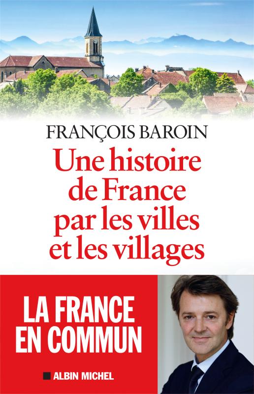 Couverture du livre Une histoire de France par les villes et les villages