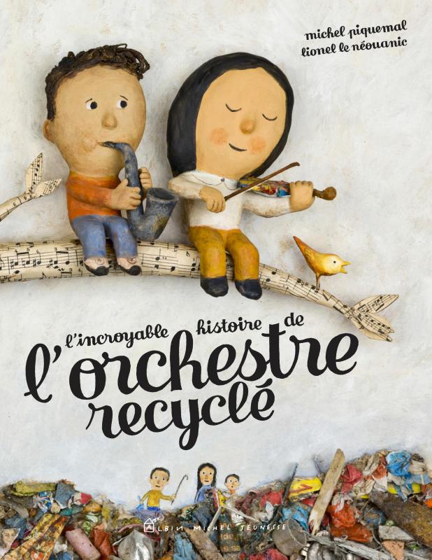 Couverture du livre L'Incroyable Histoire de l'orchestre recyclé