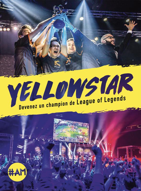 Couverture du livre Yellowstar, devenez un champion de League of Legends