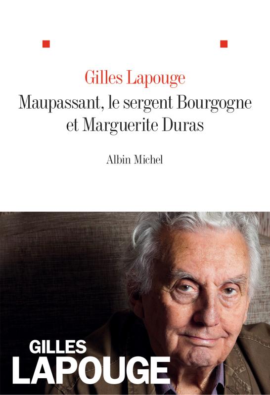 Couverture du livre Maupassant, le sergent Bourgogne et Marguerite Duras