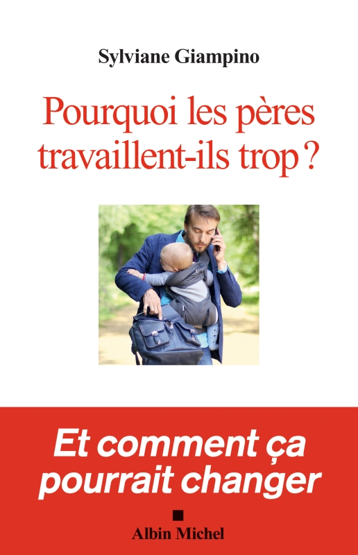 Couverture du livre Pourquoi les pères travaillent-ils trop ?