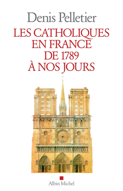 Couverture du livre Les Catholiques en France de 1789 à nos jours