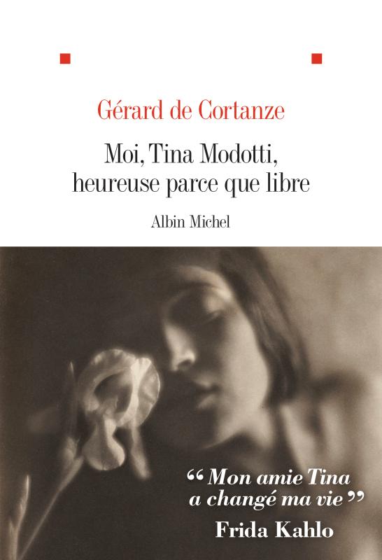Couverture du livre Moi, Tina Modotti, heureuse parce que libre
