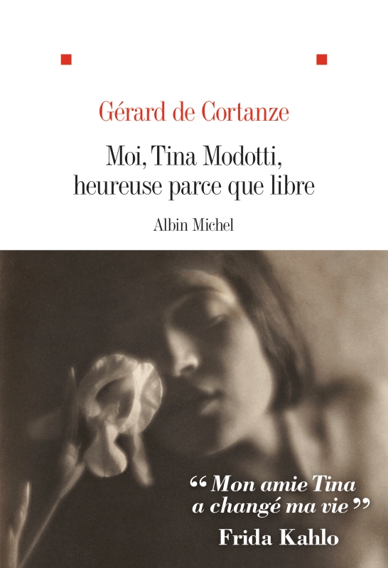 Couverture du livre Moi, Tina Modotti, heureuse parce que libre