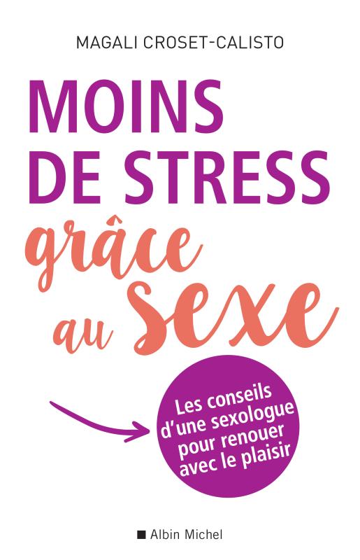 Couverture du livre Moins de stress grâce au sexe