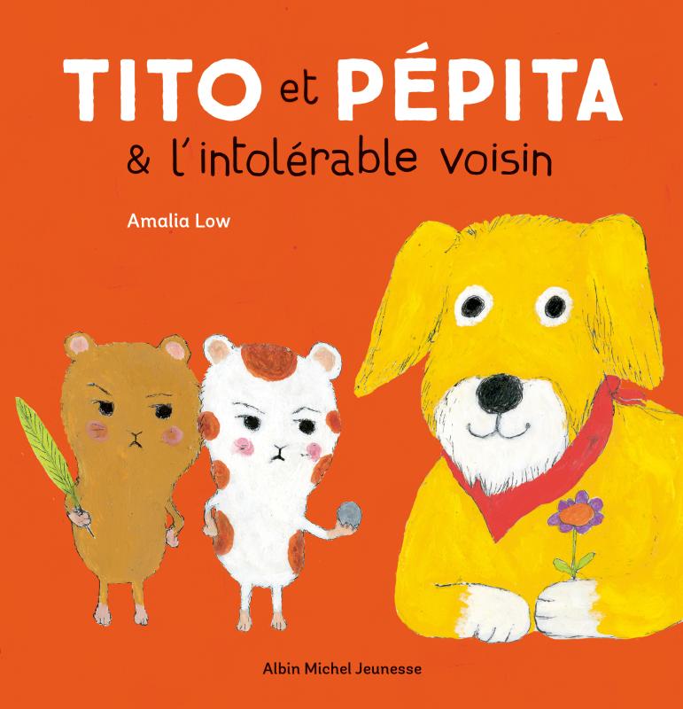 Couverture du livre Tito et Pépita & l'intolérable voisin
