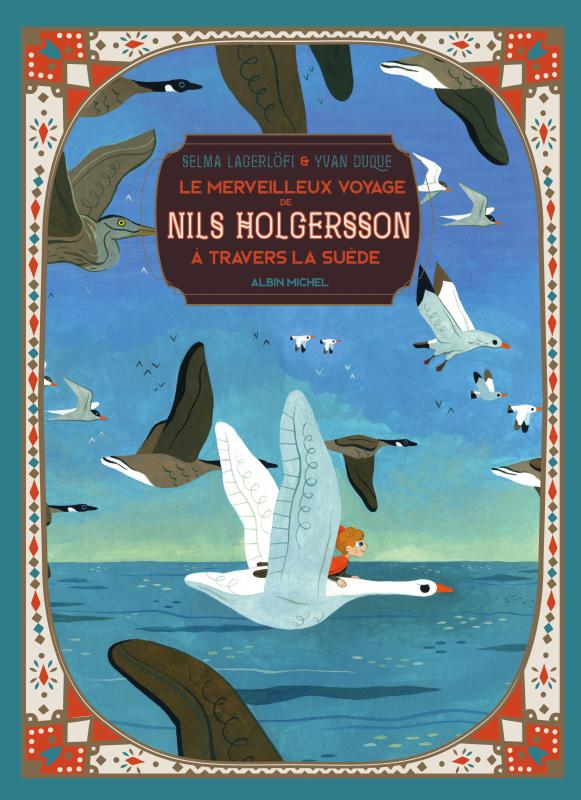 Couverture du livre Le Merveilleux Voyage de Nils Holgersson à travers la Suède