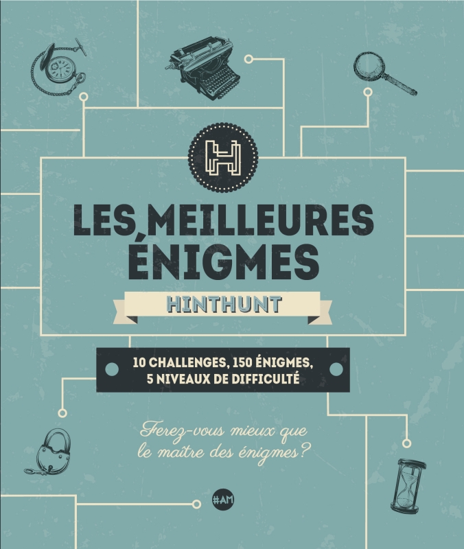 Couverture du livre Les Meilleures Enigmes Hint Hunt : 10 challenges, 150 énigmes, 5 niveaux de difficulté