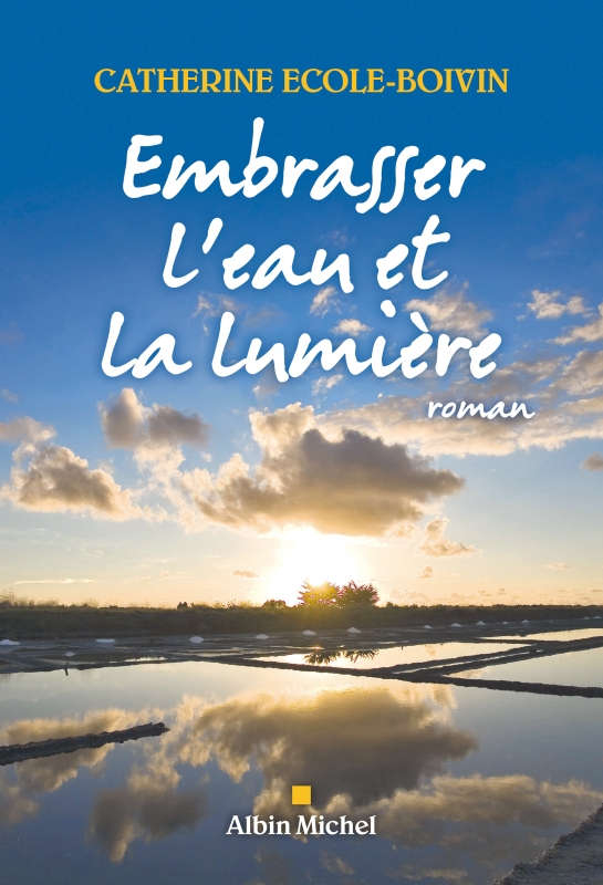 Couverture du livre Embrasser l'eau et la lumière