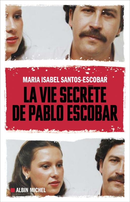 Couverture du livre La Vie secrète de Pablo Escobar