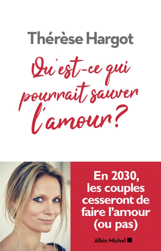 Couverture du livre Qu'est-ce qui pourrait sauver l'amour ?