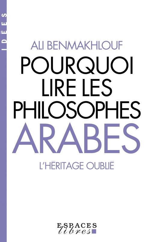 Couverture du livre Pourquoi lire les philosophes arabes