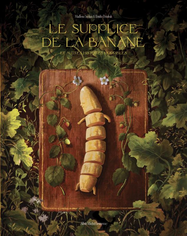 Couverture du livre Le Supplice de la banane et autres histoires horribles