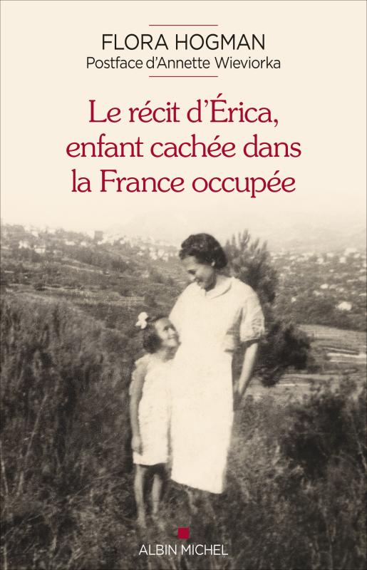 Couverture du livre Le Récit d'Erica, enfant cachée dans la France occupée