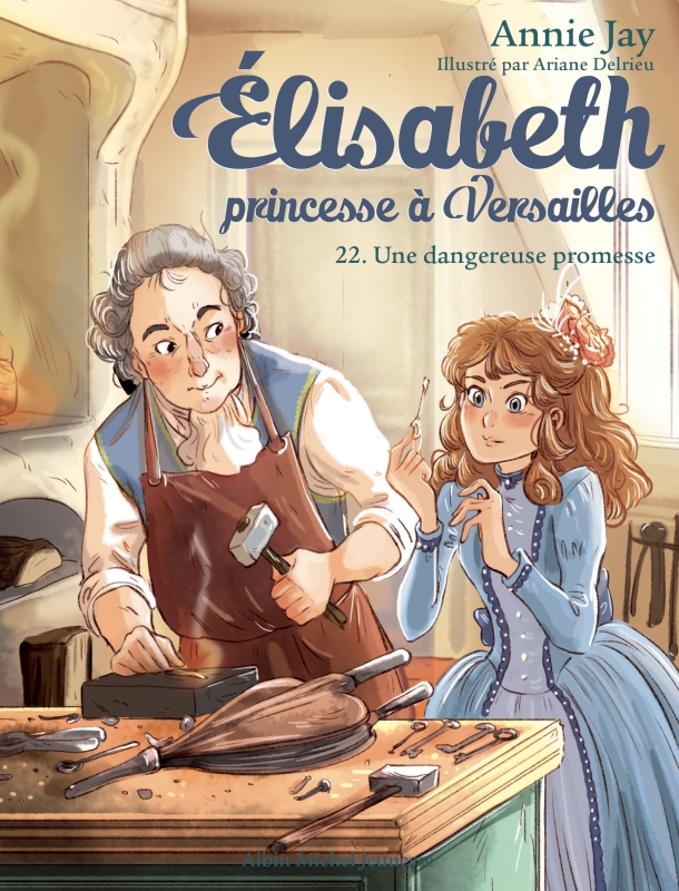 Couverture du livre Elisabeth, princesse à Versailles - tome 22 - Une dangereuse promesse