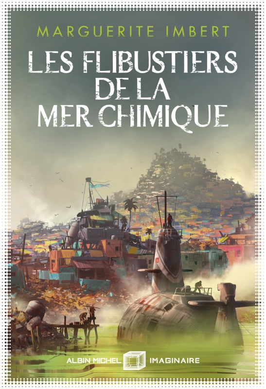 Couverture du livre Les Flibustiers de la mer chimique