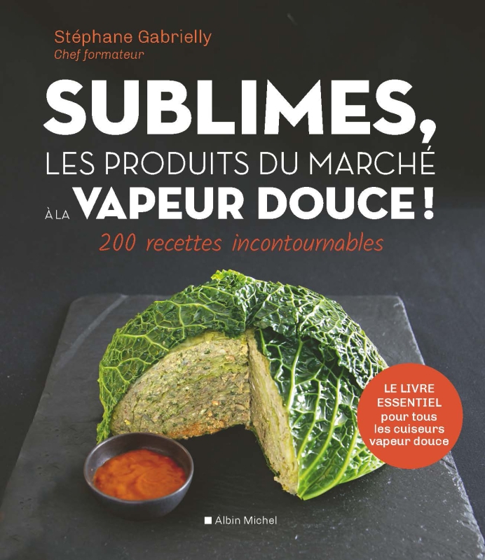 Couverture du livre Sublimes, les produits du marché à la vapeur douce !