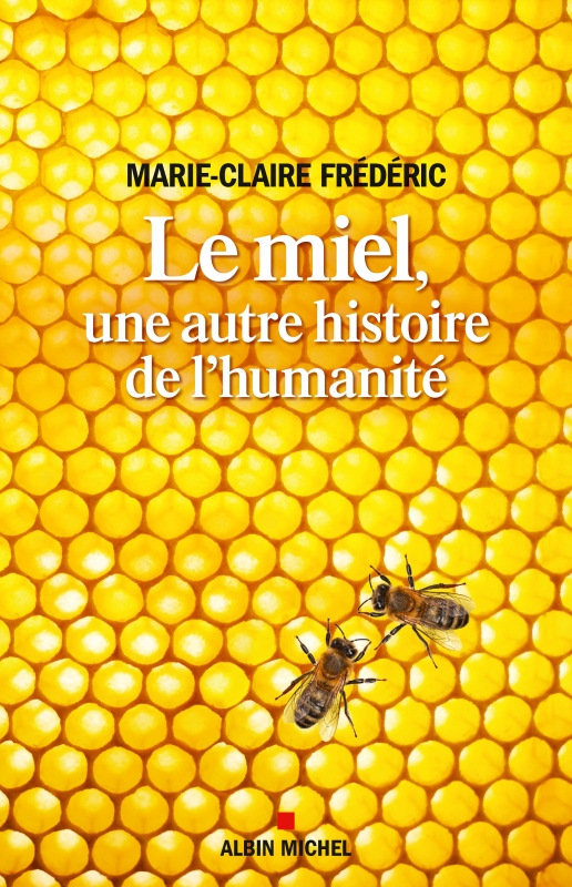 Couverture du livre Le Miel, une autre histoire de l'humanité