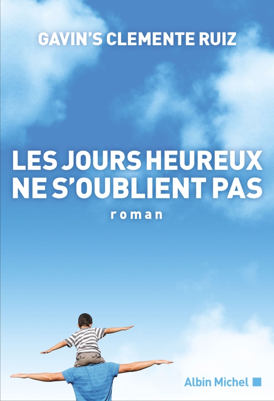 Couverture du livre Les Jours heureux ne s'oublient pas